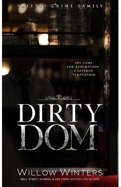 Poza produsului Dirty Dom: A Bad Boy Mafia Romance - Willow Winters