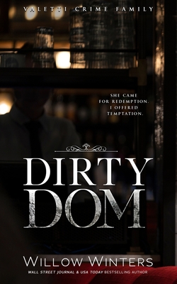 Dirty Dom: A Bad Boy Mafia Romance - Willow Winters