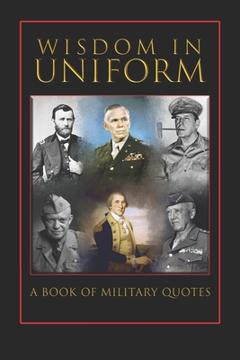 Coperta cărții 'Military Quotes- Wisdom and Lessons in Uniform - Eric Paul Erickson'