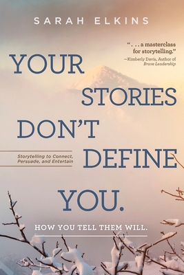 Your Stories Don't Define You - Sarah Lynn Elkins