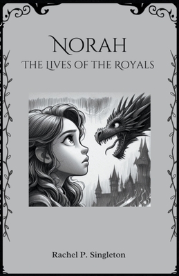 Norah The Lives of the Royals - Rachel P. Singleton