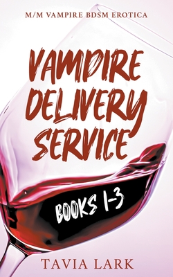 Vampire Delivery Service Books 1-3 - Tavia Lark