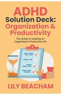 Coperta cărții 'ADHD Solution Deck: Organization & Productivity - Lily Beacham'