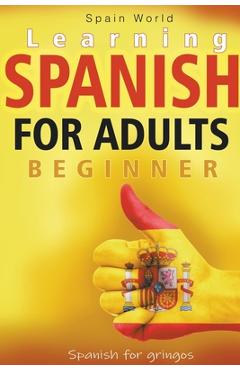 Coperta cărții 'Learning Spanish for Adults Beginner - Spain World'