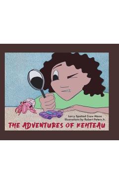 Coperta cărții 'The Adventures of Kehteau - Larry Spotted Crow Mann'