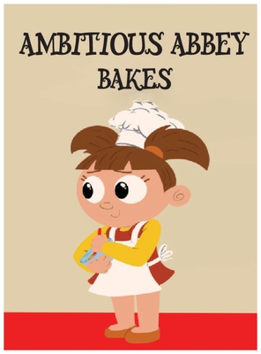 Ambitious Abbey Bakes - Abbey Duplaga