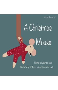 Coperta cărții 'A Christmas Mouse - Jasmine E. Louis'