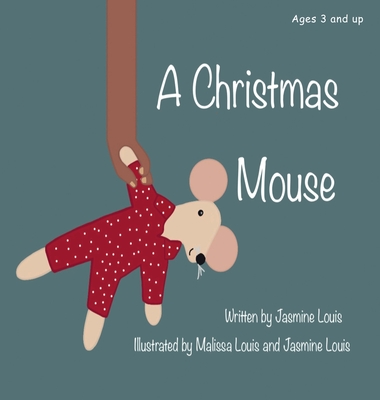 A Christmas Mouse - Jasmine E. Louis