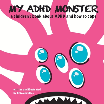 My ADHD Monster - Chivaun Oldes