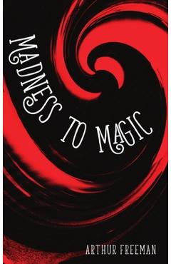 Madness to Magic