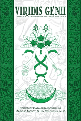 Viridis Genii: Explorations of the Green Arte, Series 8, Vol 3 - Catamara Rosarium
