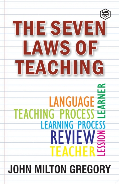 The Seven Laws of Teaching - John Gregory Milton