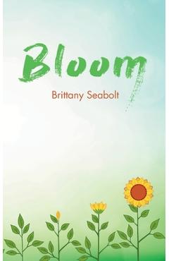 Coperta cărții 'Bloom - Brittany Seabolt'