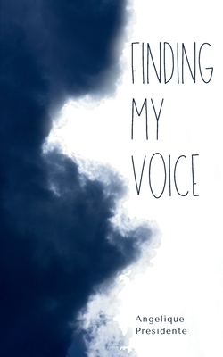 Finding My Voice - Angelique Presidente