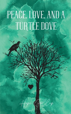 Peace, Love, And A Turtle Dove - Hope Gallup