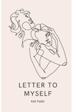 Letter To Myself - Kait Fedor