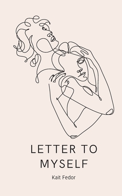 Letter To Myself - Kait Fedor