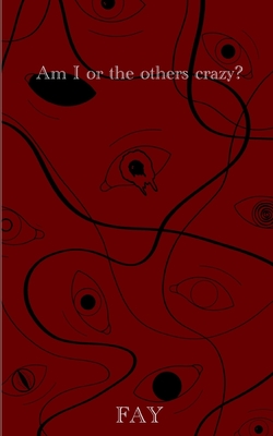 Am I or the others crazy? - Fay Youance