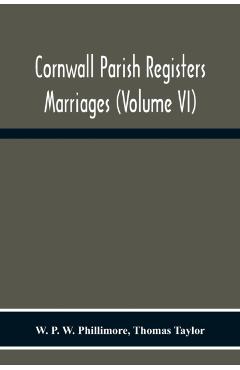 Poza produsului Cornwall Parish Registers. Marriages (Volume Vi) - W. P. W. Phillimore