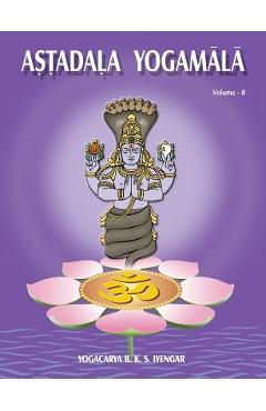 Poza produsului Astadala Yogamala (Collected Works) Volume 8 - B. K. S. Iyengar