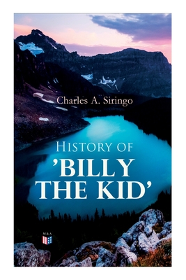 Coperta cărții 'History of 'Billy the Kid' - Charles A. Siringo'