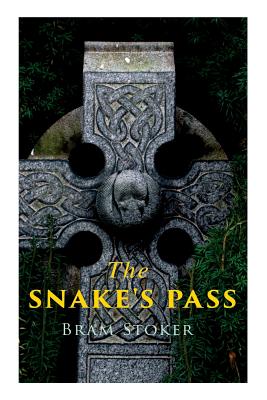 The Snake's Pass: Historical Novel - Bram Stoker