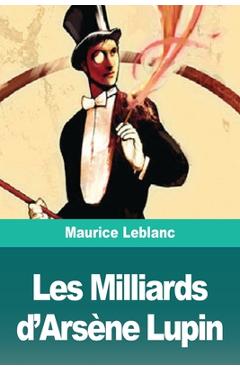 Coperta cărții 'Les Milliards d'Arsène Lupin - Maurice Leblanc'