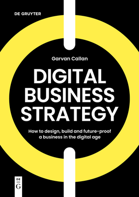 Digital Business Strategy - Garvan Callan