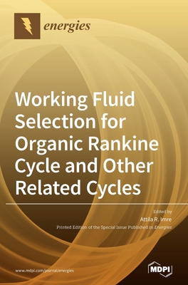 Coperta cărții 'Working Fluid Selection for Organic Rankine Cycle and Other Related Cycles - Attila R. Imre'