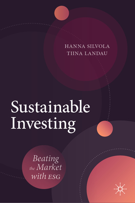Sustainable Investing: Beating the Market with Esg - Hanna Silvola