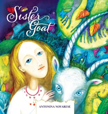 Sister Goat: A Ukrainian Fairytale - Antonina Novarese