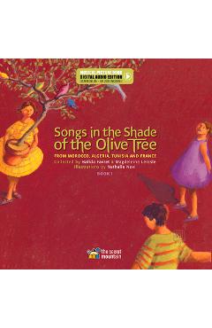Coperta cărții 'Songs in the Shade of the Olive Tree: From Morocco, Algeria, Tunisia and France (Book 1) - Nathalie Novi'