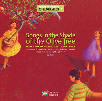 Songs in the Shade of the Olive Tree: From Morocco, Algeria, Tunisia and France (Book 1) - Nathalie Novi