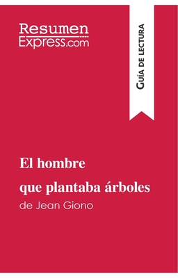 El hombre que plantaba rboles de Jean Giono (Gua de lectura): Resumen y anlisis completo - Resumenexpress