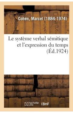 Le système verbal sémitique et l'expression du temps - Marcel Cohen