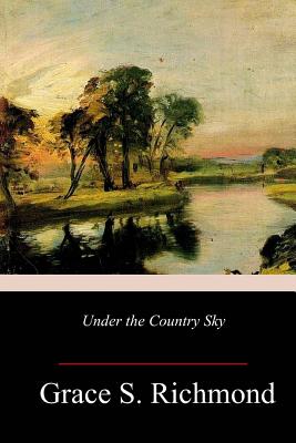 Under the Country Sky - Grace S. Richmond