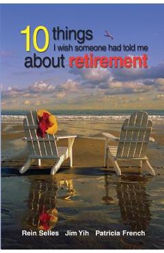 Poza produsului 10 Things I Wish Someone had told me about retirement - Rein Selles