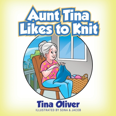 Aunt Tina Likes to Knit - Tina Oliver