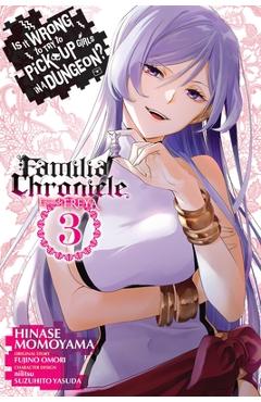Coperta cărții 'Is It Wrong to Try to Pick Up Girls in a Dungeon? Familia Chronicle Episode Freya, Vol. 3 (Manga) - Fujino Omori'