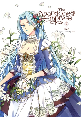The Abandoned Empress, Vol. 7 (Comic) - Yuna