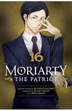 Coperta cărții 'Moriarty the Patriot, Vol. 16 - Ryosuke Takeuchi'