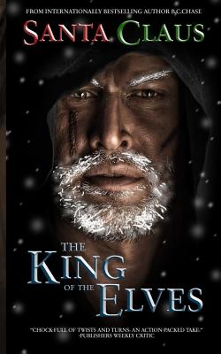 Santa Claus: The King of the Elves: Unabridged Edition - B. C. Chase