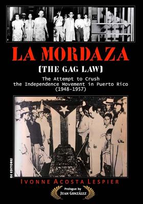 La Mordaza: (the Gag Law) - Ivonne Acosta Lespier