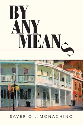 By Any Means - Saverio J. Monachino