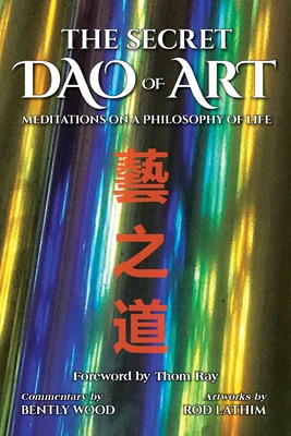 The Secret Dao of Art: Meditations on a Philosophy of Life - Z(x)
