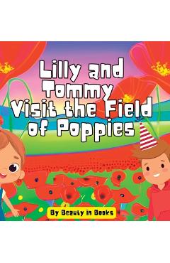 Poza produsului Lilly and Tommy Visit the Field of Poppies: A World of Red Blooms and Remembered Heroes - Beauty In Books