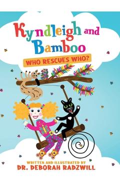 Coperta cărții 'Kyndleigh and Bamboo: Who Rescues Who? - Deborah Radzwill'