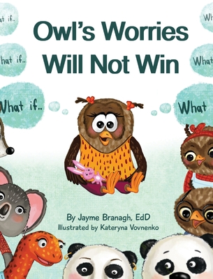 Owl's Worries Will Not Win - Jayme Branagh