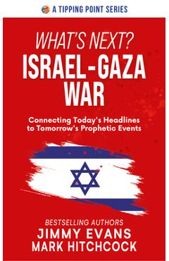 Coperta cărții 'What's Next? Israel-Gaza War: Connecting Today's Headlines to Tomorrow's Prophetic Events - Jimmy Evans'