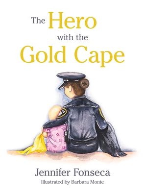 The Hero in the Gold Cape - Jennifer Fonseca